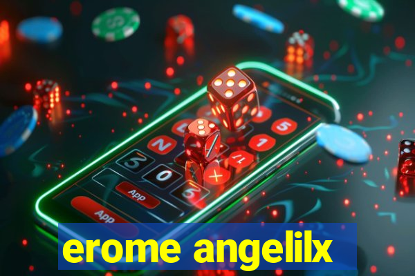 erome angelilx